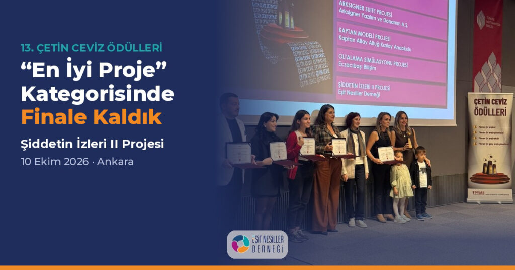 13. Çetin Ceviz Ödülleri En İyi Proje kategorisinde finale kalan Şiddetin İzleri II Projesi, 10 Ekim 2026, Ankara