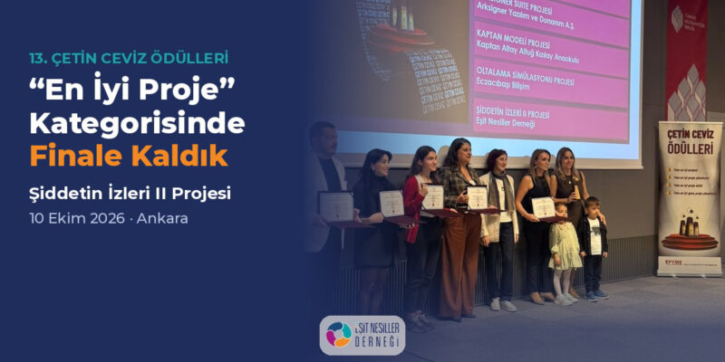 13. Çetin Ceviz Ödülleri En İyi Proje kategorisinde finale kalan Şiddetin İzleri II Projesi, 10 Ekim 2026, Ankara